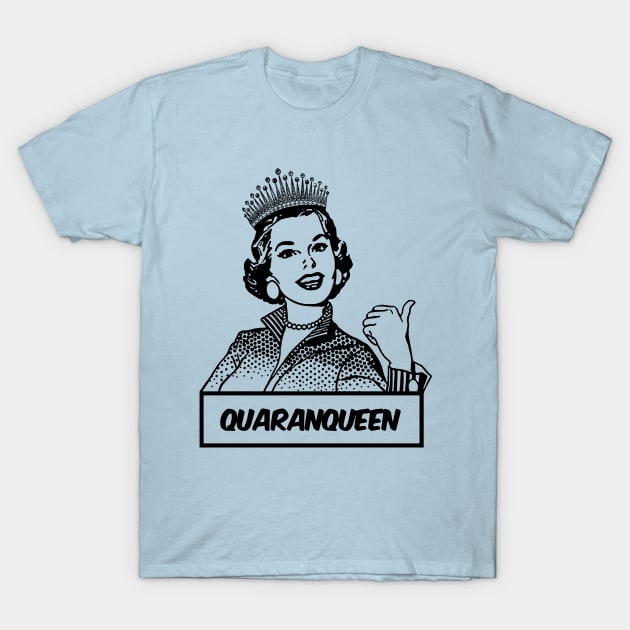 QuaranQueen Quarantine T-Shirt by Nirvanax Studio